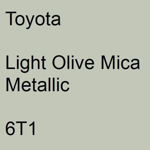 Toyota, Light Olive Mica Metallic, 6T1.